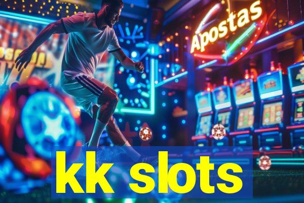 kk slots